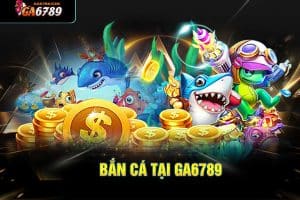 bắn cá tại ga6789