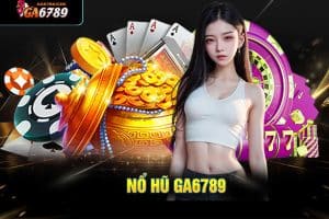 nổ hũ ga6789